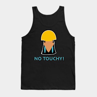 No Touchy! Tank Top